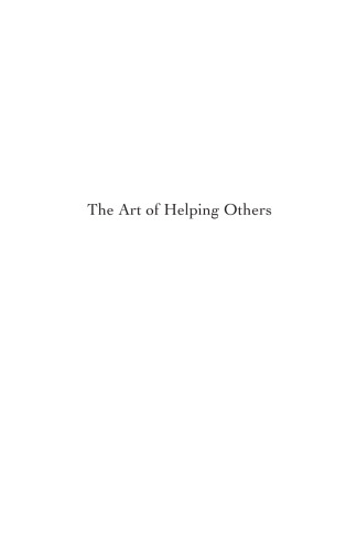 The art of helping others : being around, being there, being wise