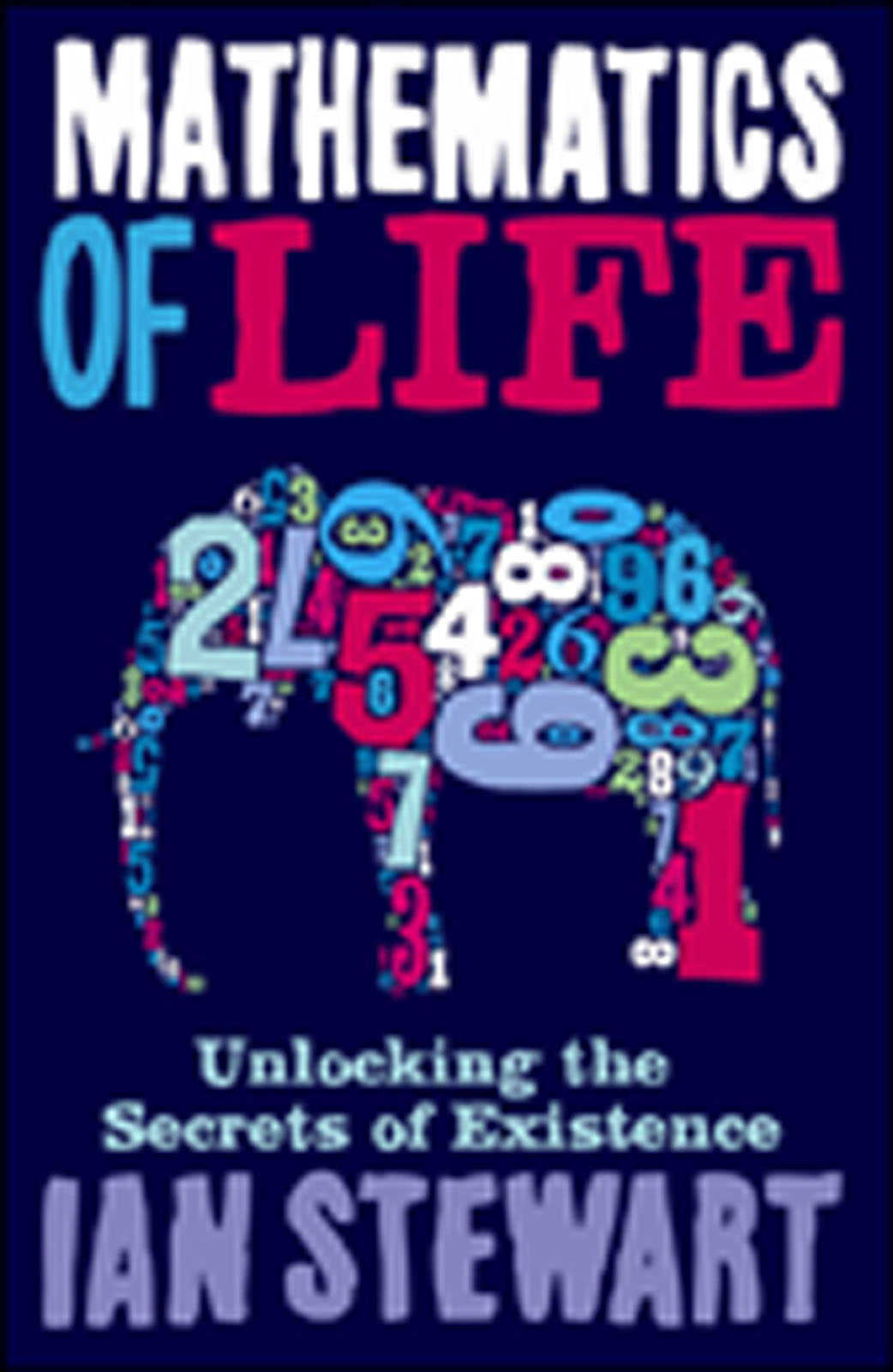 Mathematics of Life: Unlocking the Secrets of Existence