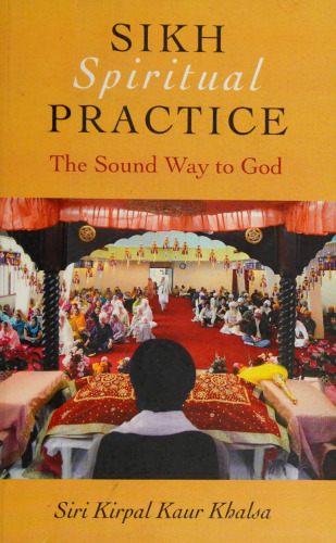 Sikh Spiritual Practice: The Sound Way to God