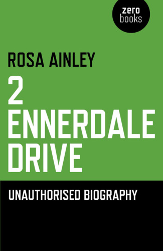 2 Ennerdale Drive: Unauthorised Biography