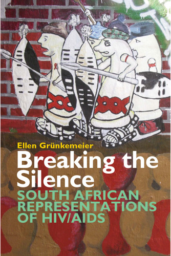 Breaking the Silence: South African Representations of HIV/AIDS