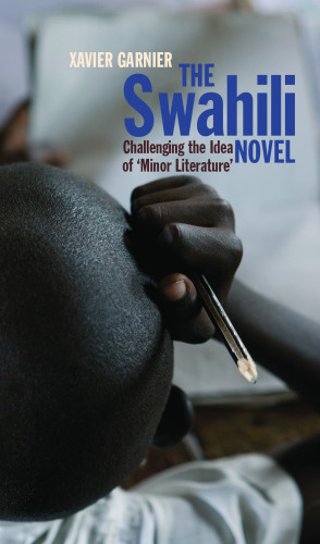 The Swahili Novel: Challenging the Idea of 'Minor Literature'