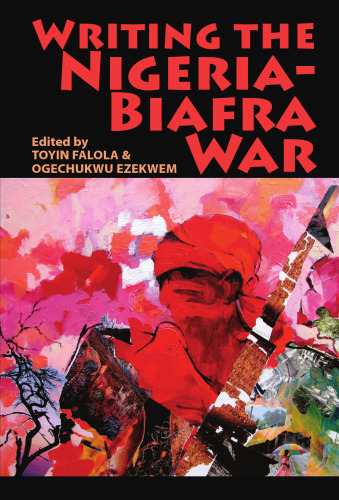 Writing the Nigeria-Biafra War
