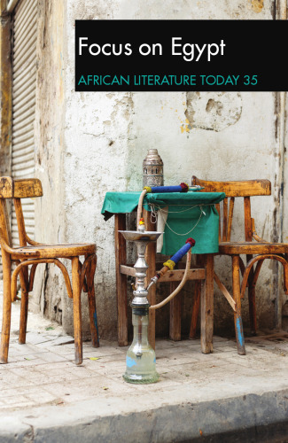 ALT 35: Focus on Egypt: African Literature Today (African Literature Today, 35)