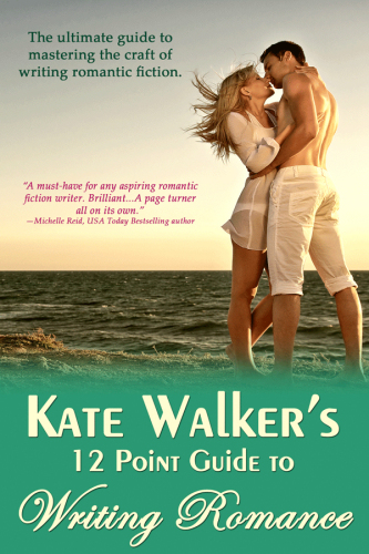 Kate Walkers 12 Point Guide to Writing Romance: An Emerald Guide