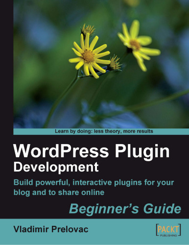 WordPress Plugin Development. Beginner;s Guide