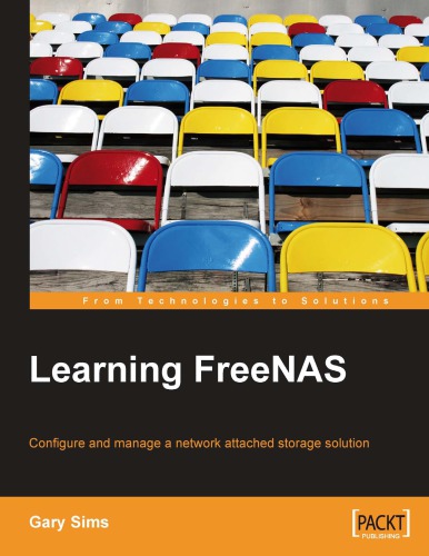 Learning FreeNAS : configure and manage a network attached storage solution