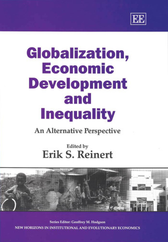 Globalization, Economic Development and Inequality: An Alternative Perspective (New Horizons in Institutional and Evolutionary Economics Series)