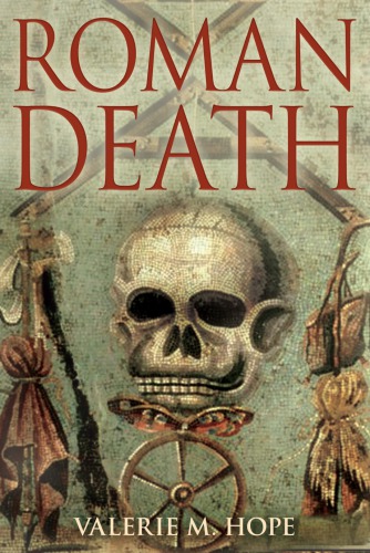 Roman death: the dying and the dead in ancient Rome