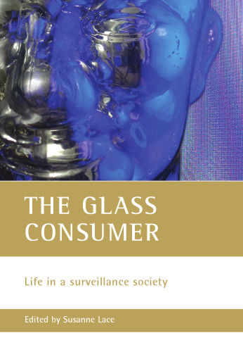 The glass consumer: Life in a surveillance society