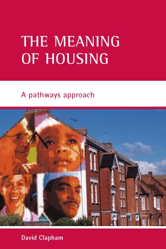 The meaning of housing: A pathways approach