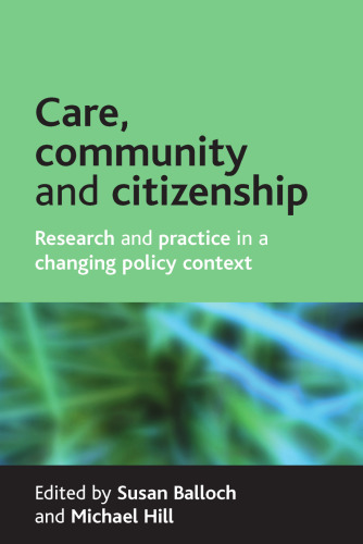 Care, community and citizenship : research and practice in a changing policy context