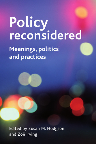 Policy reconsidered: Meanings, politics and practices
