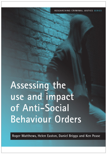 Assessing the use and impact of Anti-Social Behaviour Orders