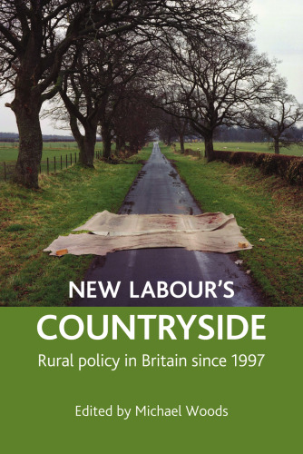 New Labour's countryside: Rural policy in Britain since 1997
