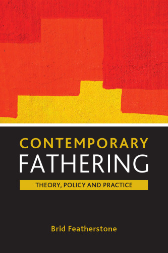 Contemporary fathering: Theory, policy and practice