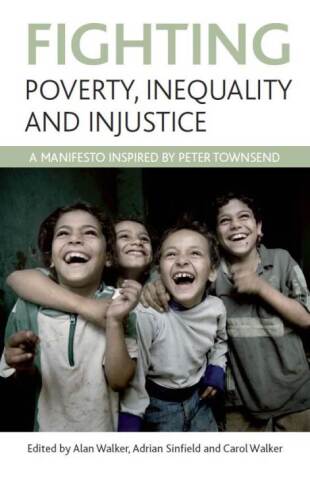Fighting Poverty, Inequality and Injustice: A Manifesto Inspired by Peter Townsend
