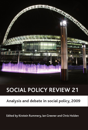 Social Policy Review 21: Analysis and debate in social policy, 2009