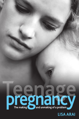 Teenage pregnancy: The making and unmaking of a problem