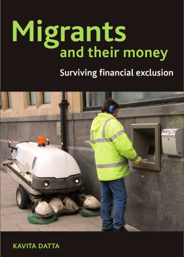 Migrants and Their Money: Surviving Financial Exclusion