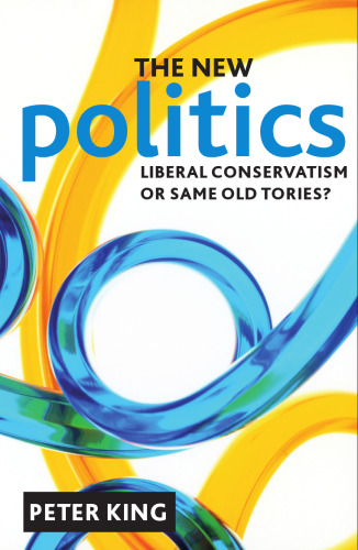 The new politics: Liberal Conservatism or same old Tories?