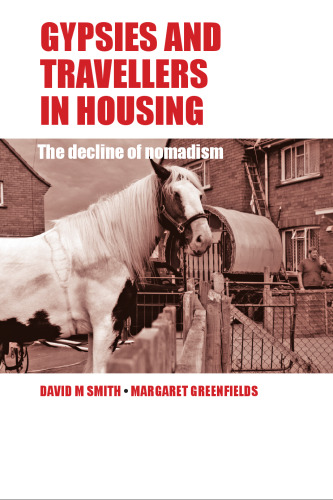 Gypsies and Travellers in Housing: The Decline of Nomadism