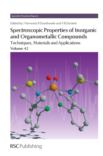 Spectroscopic Properties of Inorganic and Organometallic Compounds Techniques, Materials and Applications, Volume 42