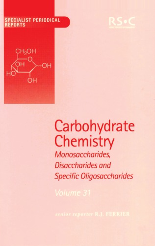 Carbohydrate chemistry : monosaccharides, disaccharides and specific oligosaccharides