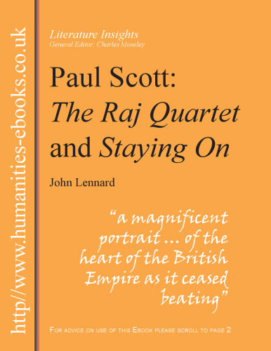 Paul Scott : The Raj Quartet and Staying on