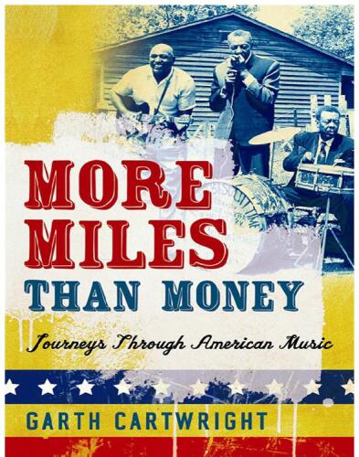 More Miles Than Money: Journeys Through American Music