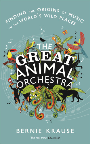 The Great Animal Orchestra Finding The Origins Of Music