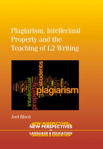 Plagiarism, Intellectual Property and the Teaching of L2 Writing: Explorations in the Detectionbased Approach