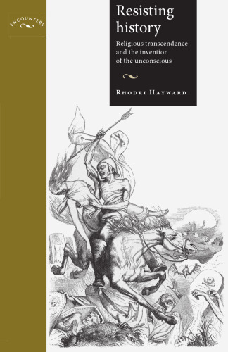 Resisting history: Religious transcendence and the invention of the unconscious