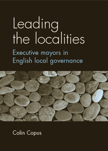 Leading the localities: Executive mayors in English local governance