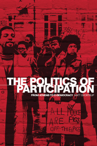 The Politics of Participation : From Athens to E-Democracy