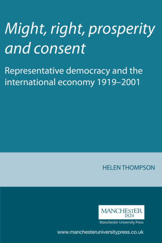 Might, right, prosperity and consent: Representative democracy and the international economy 1919–2001