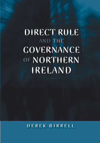 Direct Rule and the Governance of Northern Ireland