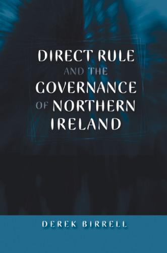 Direct rule and the governance of Northern Ireland