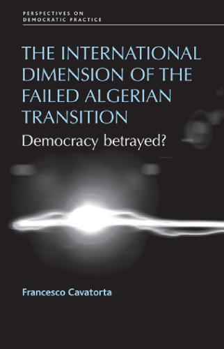 The international dimension of the failed Algerian transition: Democracy betrayed?