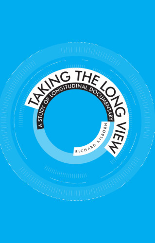 Taking the Long View : A Study of Longitudinal Documentary