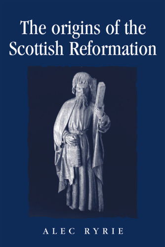 The Origins of the Scottish Reformation