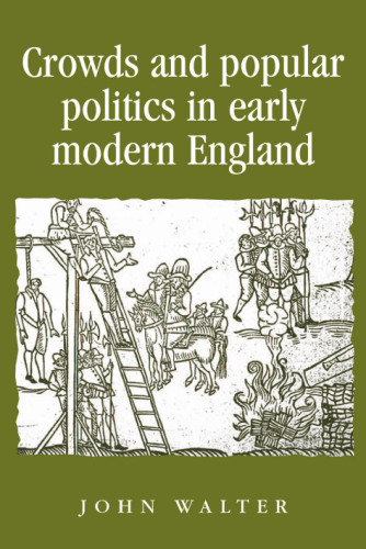 Crowds and Popular Politics in Early Modern England