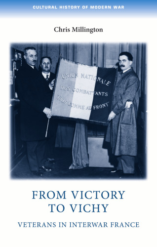 From victory to Vichy: Veterans in inter-war France