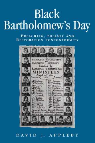 Black Bartholomew's Day: Preaching, polemic and Restoration nonconformity