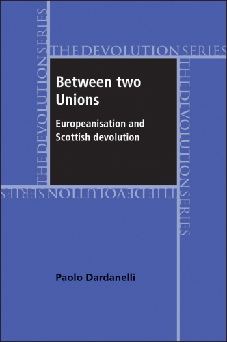 Between Two Unions: Europeanisation and Scottish Devolution