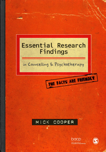 Essential Research Findings in Counselling and Psychotherapy: The Facts are Friendly