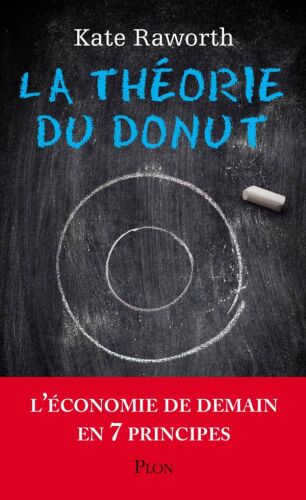 La théorie du donut: l'économie de demain en 7 principes