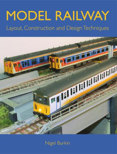 Model railway: layout, construction, and design techniques