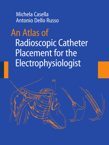 An Atlas of Radioscopic Catheter Placement for the Electrophysiologist