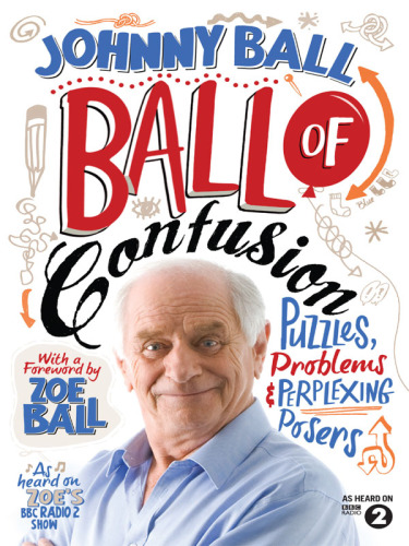 Ball of Confusion: Puzzles, Problems and Perplexing Posers